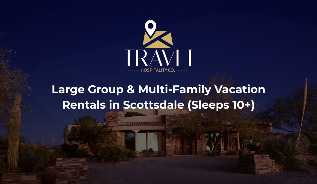 Large Group & Multi-Family Vacation Rentals in Scottsdale (Sleeps 10+) blog image