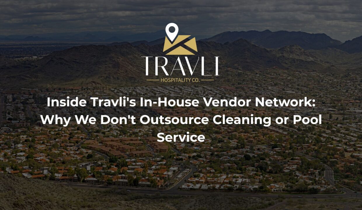 Inside Travli's In-House Vendor Network: Why We Don't Outsource Cleaning or Pool Service blog image