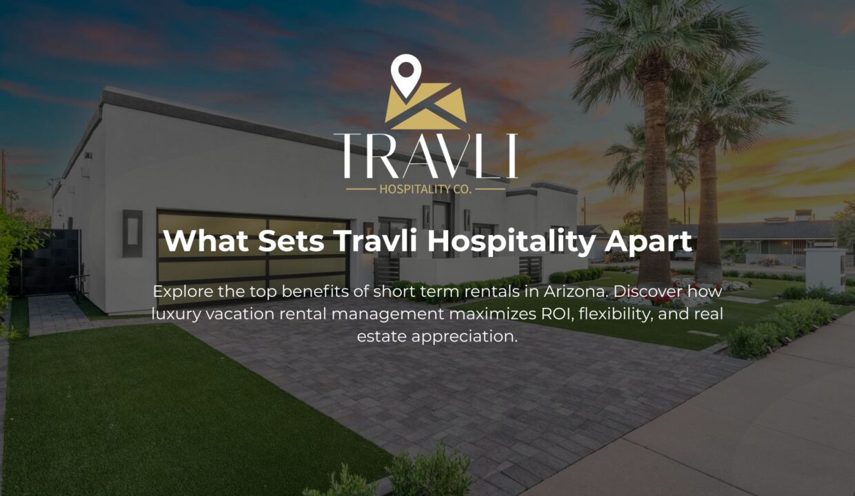 What Sets Travli Hospitality Apart in short term rental scottsdale arizona