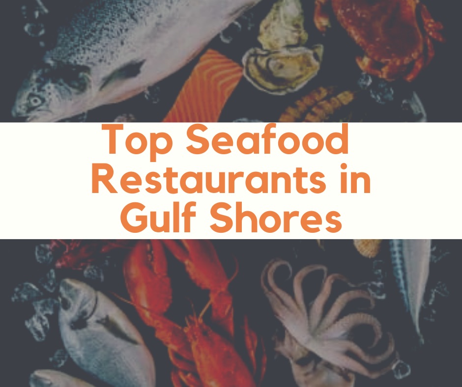 Savoring the Sea: The Best Seafood Restaurants in Gulf Shores