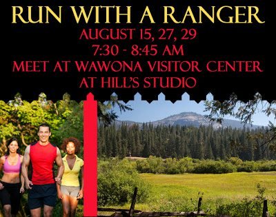 Run With a Ranger flyer — August 15, 27, 29 · 7:30–8:45 AM · Meet at Wawona Visitor Center at Hill's Studio