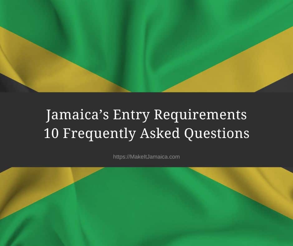 Jamaica flag with sign that says Jamaica entry requirements 10 frequently asked questions
