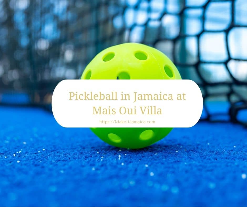 pickleball in Jamaica at Mais Oui Villa in Discovery Bay Jamaica