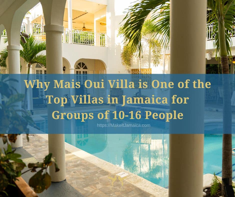 Pool at Mais Oui Villa in Discovery Bay one of the top villas in Jamaica for groups of 10-16 people