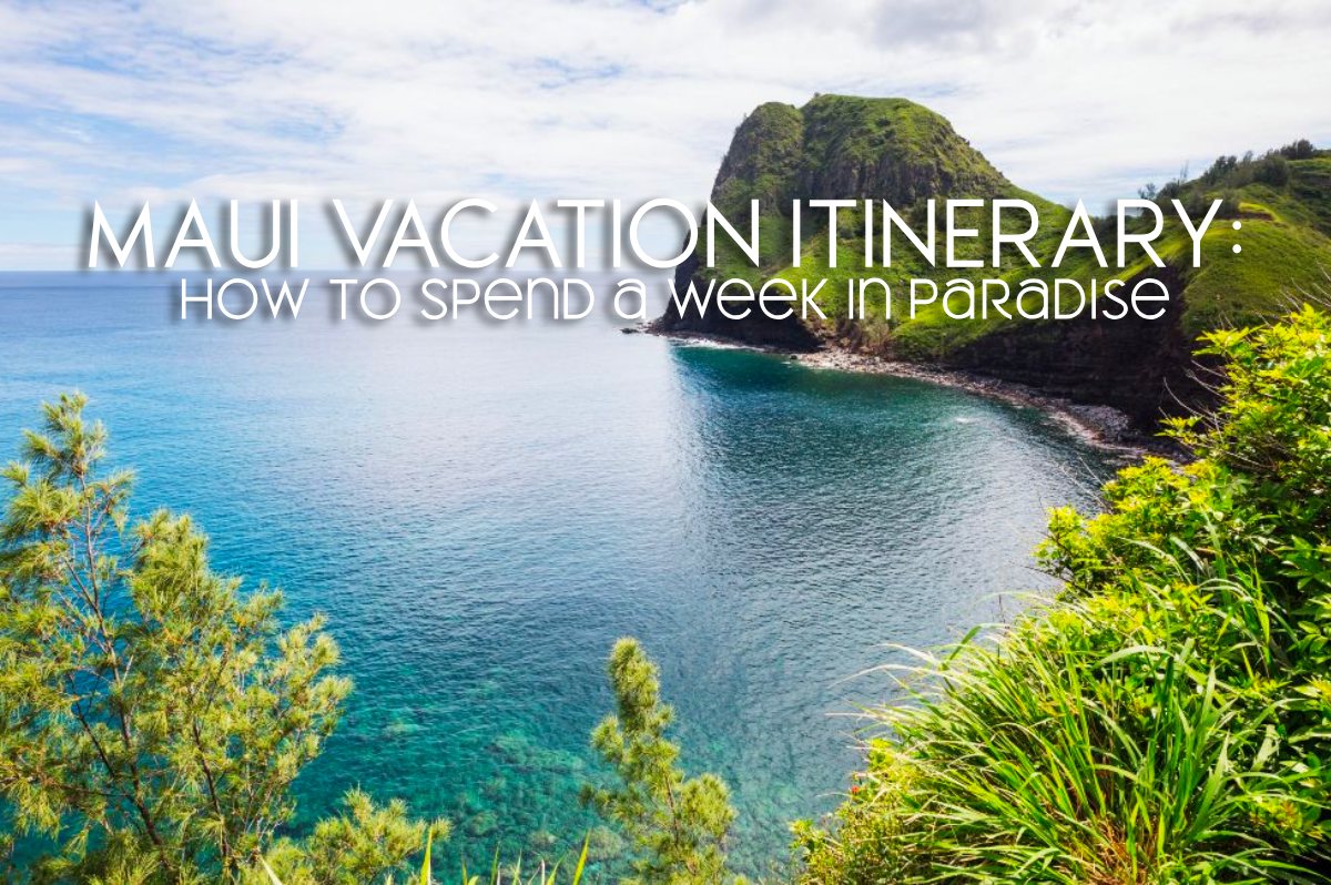 Maui Vacation Itinerary